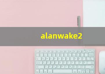 alanwake2